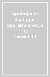 Apologia di Santippe. Operetta morale