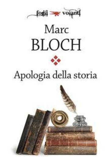 Apologia della storia - Marc Bloch