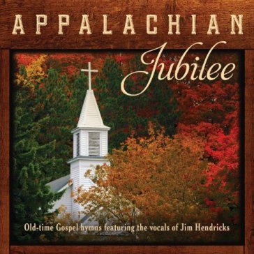 Appalachian jubilee.. - Jim Hendricks