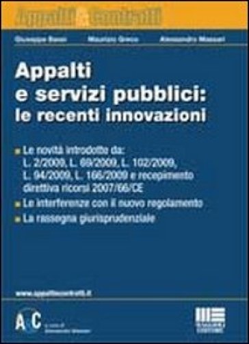 Appalti e servizi pubblici: le recenti innovazioni - Maurizio Greco - Giuseppe Bassi - Alessandro Massari