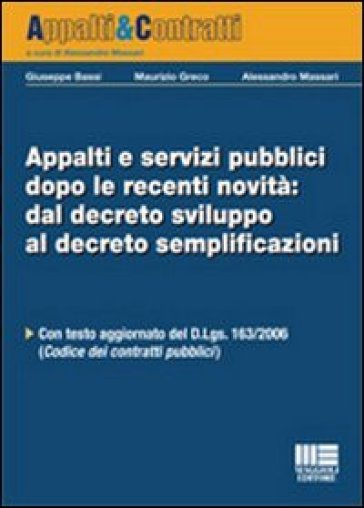 Appalti e servizi pubblici dopo le recenti novità: dal decreto sviluppo al decreto semplificazioni - Giuseppe Bassi - Maurizio Greco - Alessandro Massari