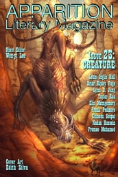 Apparition Lit, Issue 23: Creature (July 2023)