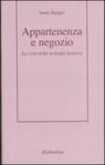 Appartenenza a negozio. La crisi della teologia barocca - Santo Burgio