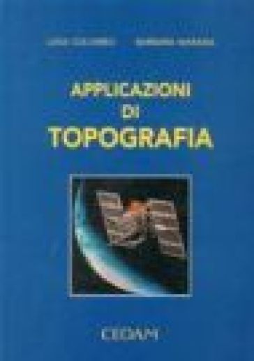 Applicazioni di topografia - Luigi Colombo - Barbara Marana