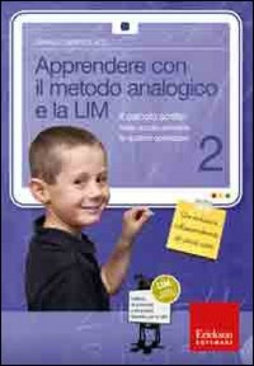 Apprendere con il metodo analogico e la LIM. Il calcolo scritto nella scuola primaria: le quattro operazioni. Con CD-ROM. 2. - Camillo Bortolato