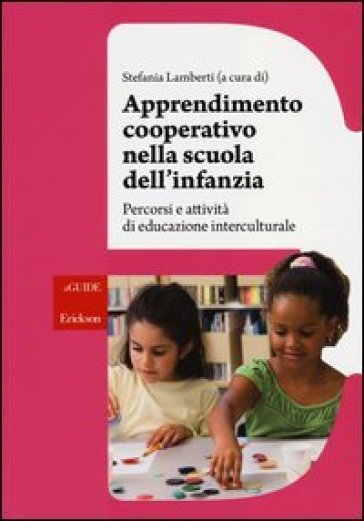 Apprendimento cooperativo nella scuola dell'infanzia. Percorsi e attività di educazione interculturale. Con DVD-ROM - Stefania Lamberti