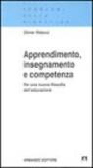 Apprendimento, insegnamento e competenza. Per una nuova filosofia dell'educazione - Olivier Reboul