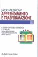 Apprendimento e trasformazione. Il significato dell esperienza e il valore della riflessione nell apprendimento degli adulti