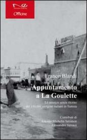 Appuntamento a la Goulette. Le assenze senza ritorno dei 150.000 emigrati italiani in Tunisia