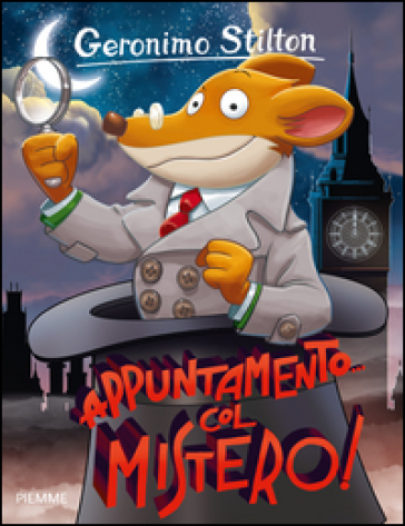 Appuntamento... col mistero! Ediz. illustrata - Geronimo Stilton