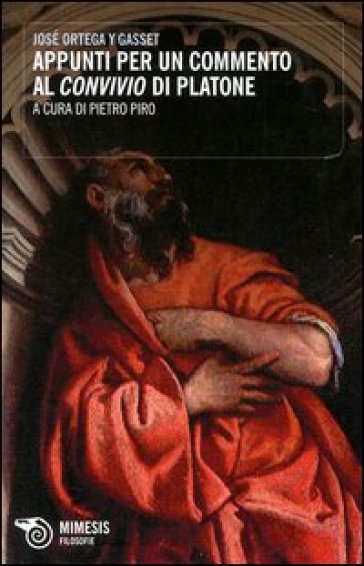 Appunti per un commento al Convivio di Platone - José Ortega y Gasset