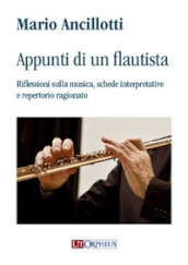 Appunti di un flautista. Riflessioni sulla musica, schede interpretative e repertorio ragionato