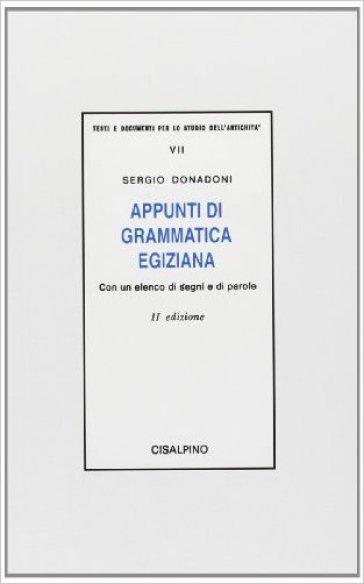 Appunti di grammatica egiziana con un elenco di segni e di parole - Sergio Donadoni