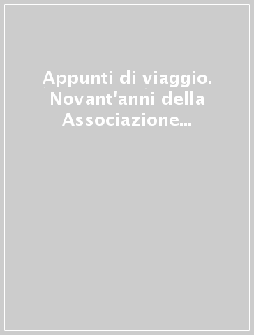 Appunti di viaggio. Novant'anni della Associazione Alessandro Scarlatti. Con CD-ROM