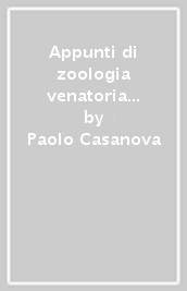 Appunti di zoologia venatoria e gestione della selvaggina