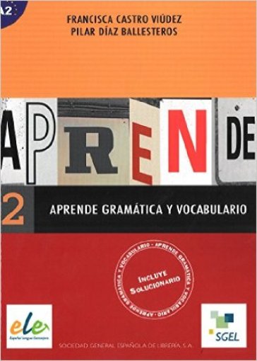 Aprende gramatica y vocabulario. Per le Scuole superiori. 2. - Francisca Castro - Pilar Diaz