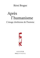 Après l humanisme : L image chrétienne de l homme