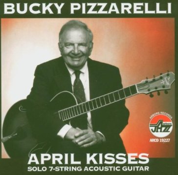 April kisses - Bucky Pizzarelli