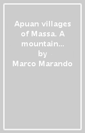 Apuan villages of Massa. A mountain of hiking