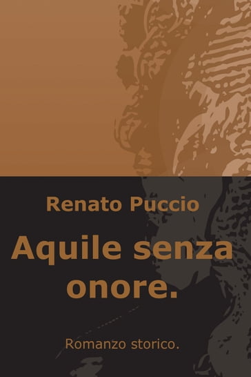 Aquile senza onore. - Renato Puccio