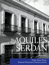 Aquiles Serdán, el antirreeleccionismo en la ciudad de Puebla (1909-1911)