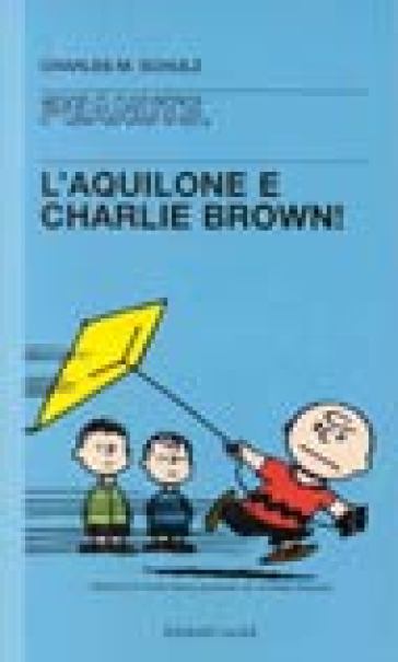 Aquilone e Charlie Brown (L') - Charles Monroe Schulz