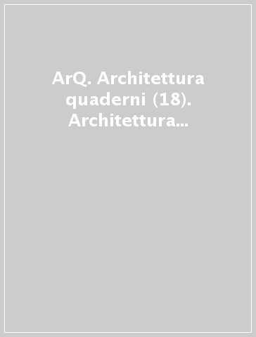 ArQ. Architettura quaderni (18). Architettura italiana 1960-1969