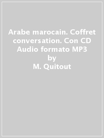 Arabe marocain. Coffret conversation. Con CD Audio formato MP3 - M. Quitout