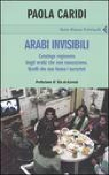 Arabi invisibili - Paola Caridi