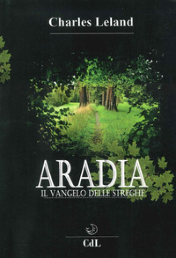 Aradia. Il vangelo delle streghe - Charles Godfrey Leland