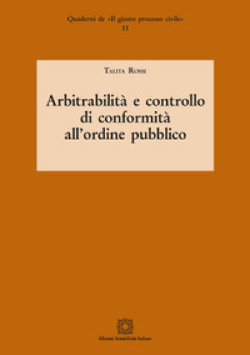 Arbitrabilità e controllo di conformità all'ordine pubblico - Talita Rossi