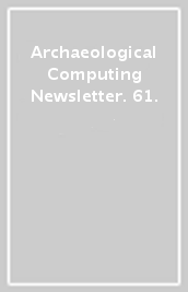 Archaeological Computing Newsletter. 61.