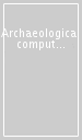 Archaeological computing newsletter. 68.