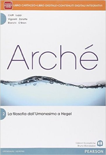 Archè2. Per le Scuole superiori. Con e-book. Con espansione online - Anna Bianchi - Fabio Cioffi - Giorgio Luppi