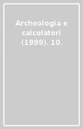 Archeologia e calcolatori (1999). 10.