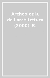 Archeologia dell architettura (2000). 5.