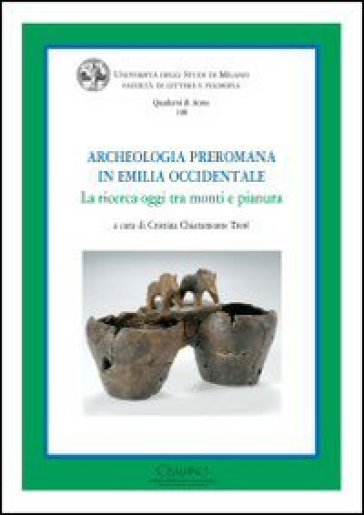 Archeologia preromana in Emilia occidentale. La ricerca oggi tra monti e pianura