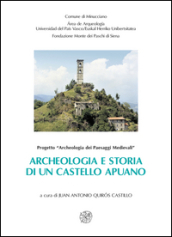 Archeologia e storia di un castello apuano: Gorfigliano dal Medioevo all età moderna