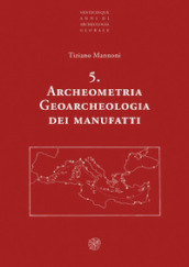 Archeometria. Geoarcheologia dei manufatti. Nuova ediz.