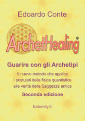 ArchetHealing. Guarire con gli archetipi