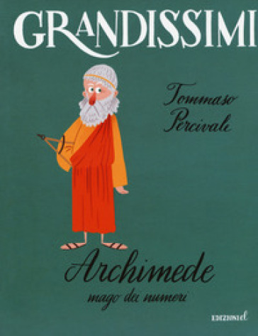 Archimede. Mago dei numeri. Ediz. a colori - Tommaso Percivale