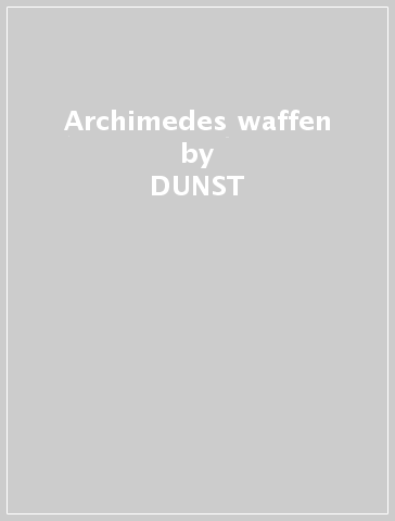 Archimedes waffen - DUNST