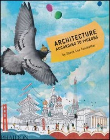 Architecture according to pigeons - Speck L. Tailfeather
