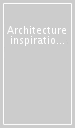 Architecture inspirations. Ediz. multilingue