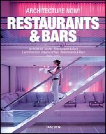 Architecture now! Restaurants & bars. Ediz. italiana, spagnola e portoghese - Philip Jodidio