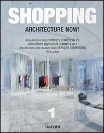 Architecture now! Shopping. Ediz. italiana, spagnola e portoghese - Philip Jodidio