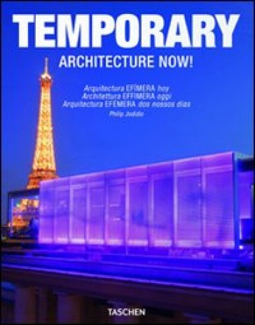 Architecture now! Temporary. Ediz. italiana, spagnola e portoghese - Philip Jodidio