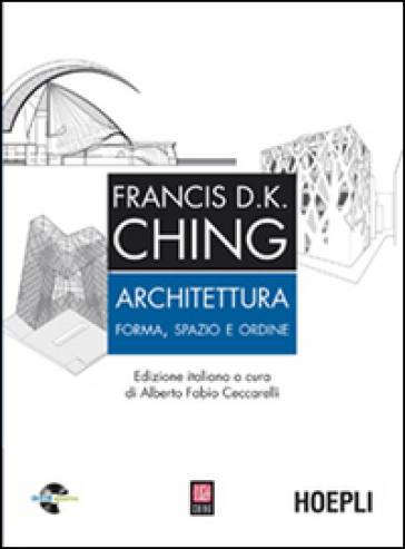 Architettura. Forma, spazio, ordine. Con CD-ROM - Francis D. Ching