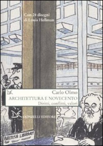 Architettura e Novecento. Diritti, conflitti, valori - Carlo Olmo