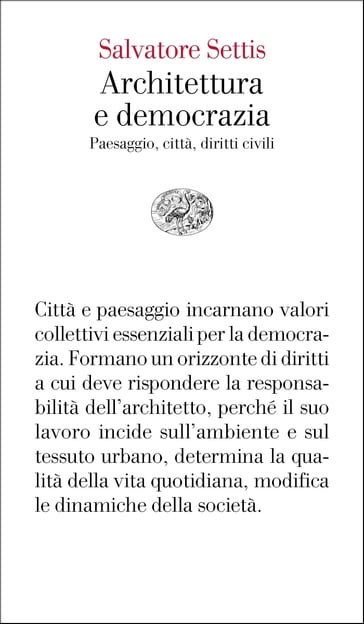 Architettura e democrazia - Salvatore Settis